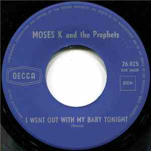 Moses K And The Prophets - I Went Out With My Baby Tonight / So Long