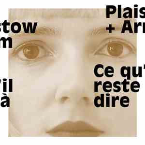 Plaistow - Ce Qu’il Reste À Dire
