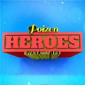 Poizen  - Heroes (We Could Be)
