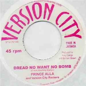 Prince Alla And Version City Rockers - We No Want No Bomb / Dread No Want N ...