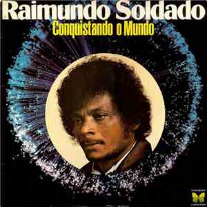 Raimundo Soldado - Conquistando O Mundo