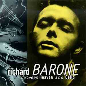 Richard Barone - Between Heaven And Cello