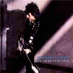 Ronnie Wood - Live And Eclectic