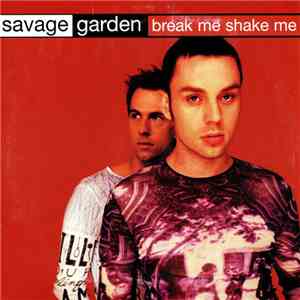 Savage Garden - Break Me Shake Me