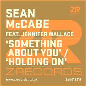 Sean McCabe Feat. Jennifer Wallace - Something About You / Holding On