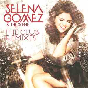 Selena Gomez & The Scene - A Year Without Rain (The Club Remixes)