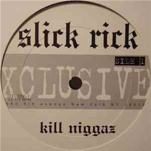 Slick Rick - Kill Niggaz