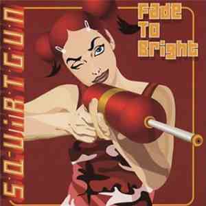 Squirtgun - Fade To Bright