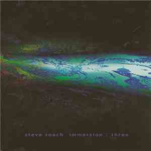 Steve Roach - Immersion : Three