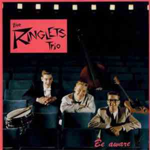 The Ringlets Trio - Be Aware