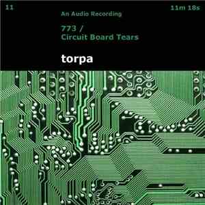 Torpa - 773 / Circuit Board Tears
