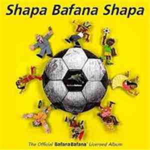 Various - Shapa Bafana Shapa