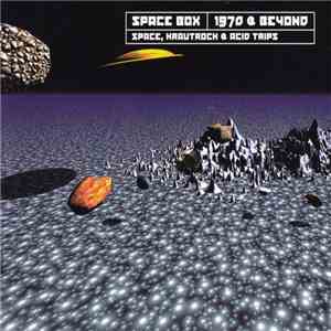 Various - Space Box - 1970 & Beyond (Space, Krautrock & Acid Trips)