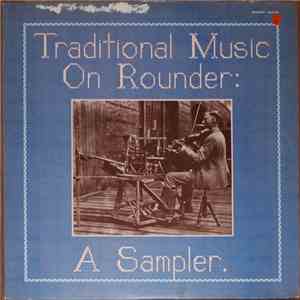 Various - Traditional Music On Rounder: A Sampler