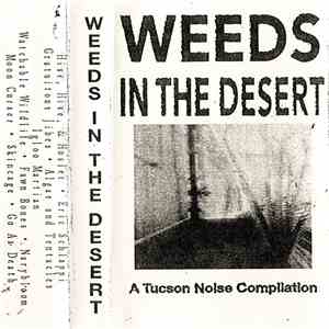 Various - Weeds In The Desert: A Tucson Noise Compilation