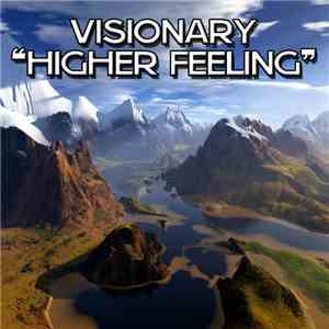 Visionary  - Higher Feeling