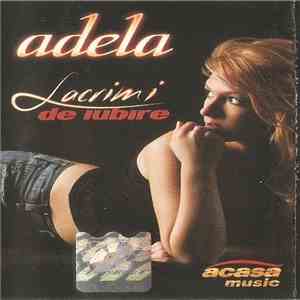 Adela - Lacrimi De Iubire