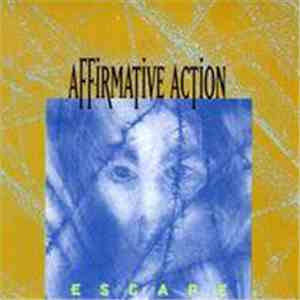 Affirmative Action - Escape To Nothing