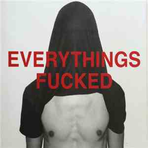 Arrows Of Love - Everythings Fucked