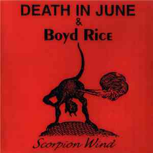 Death In June & Boyd Rice - Scorpion Wind