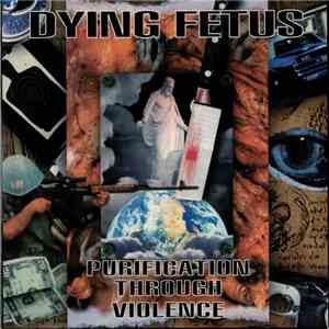 Dying Fetus - Purification Through Violence