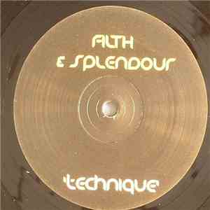 Filth & Splendour - Technique
