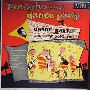 Grady Martin And The Slew Foot Five - Powerhouse Dance Party