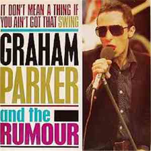 Graham Parker And The Rumour - It Don't Mean A Thing If It Ain't Got That Swing