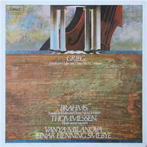 Grieg, Brahms, Thommessen, Vanya Milanova, Einar Henning Smebye - Sonata Fo ...