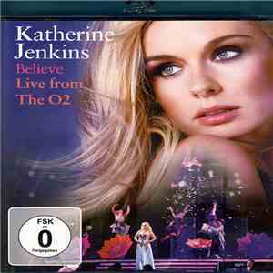 Katherine Jenkins - Believe Live From The O2