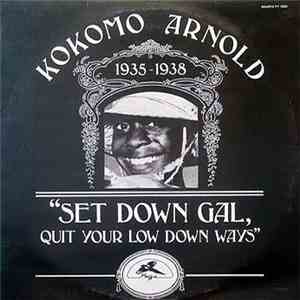 Kokomo Arnold - Set Down Gal, Quit Your Low Down Ways