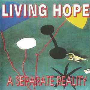 Living Hope - A Separate Reality