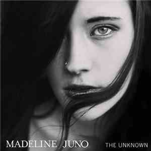 Madeline Juno - The Unknown