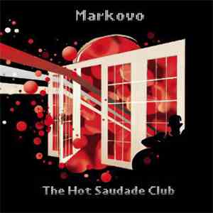 Markovo - The Hot Saudade Club