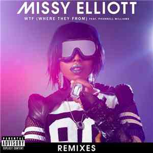 Missy Elliott Feat. Pharrell Williams - WTF (Where They From) Remixes