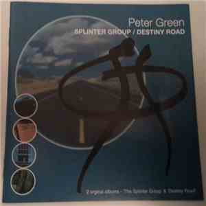 Peter Green  - Splinter Group / Destiny Road