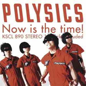 Polysics - Now Is The Time!