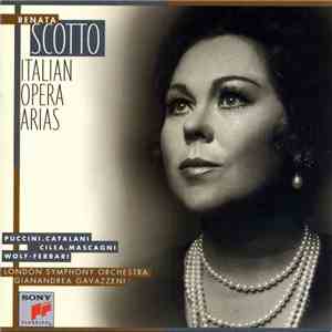 Renata Scotto, London Symphony Orchestra, Gianandrea Gavazzeni - Italian Opera Arias