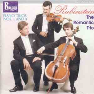 Rubinstein, The Romantic Trio - Piano Trios Nos. 1 And 3