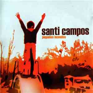 Santi Campos - Pequeños Incendios