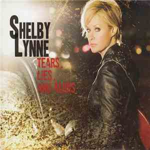 Shelby Lynne - Tears, Lies, And Alibis