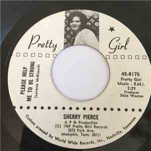 Sherry Pierce - Please Help Me To Be Strong