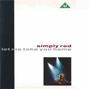 Simply Red - Let Me Take You Home
