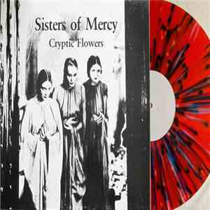Sisters Of Mercy - Cryptic Flowers