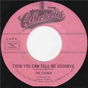 The Casinos - Then You Can Tell Me Goodbye
