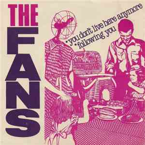 The Fans  - You Don't Live Here Anymore
