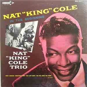 The Nat King Cole Trio - In The Beginning