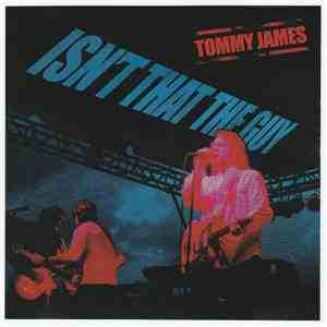 Tommy James - Isn't That The Guy