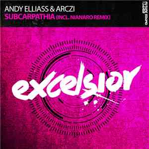 Andy Elliass & ARCZI - Subcarpathia (Incl. Nianaro Remix)