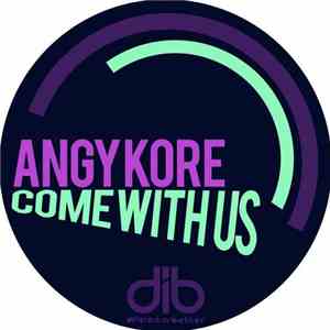 Angy Kore - Come With Us